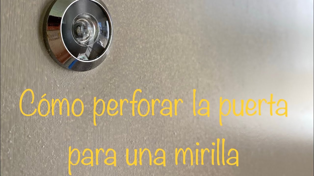 Como poner una mirilla,door view  en la puerta