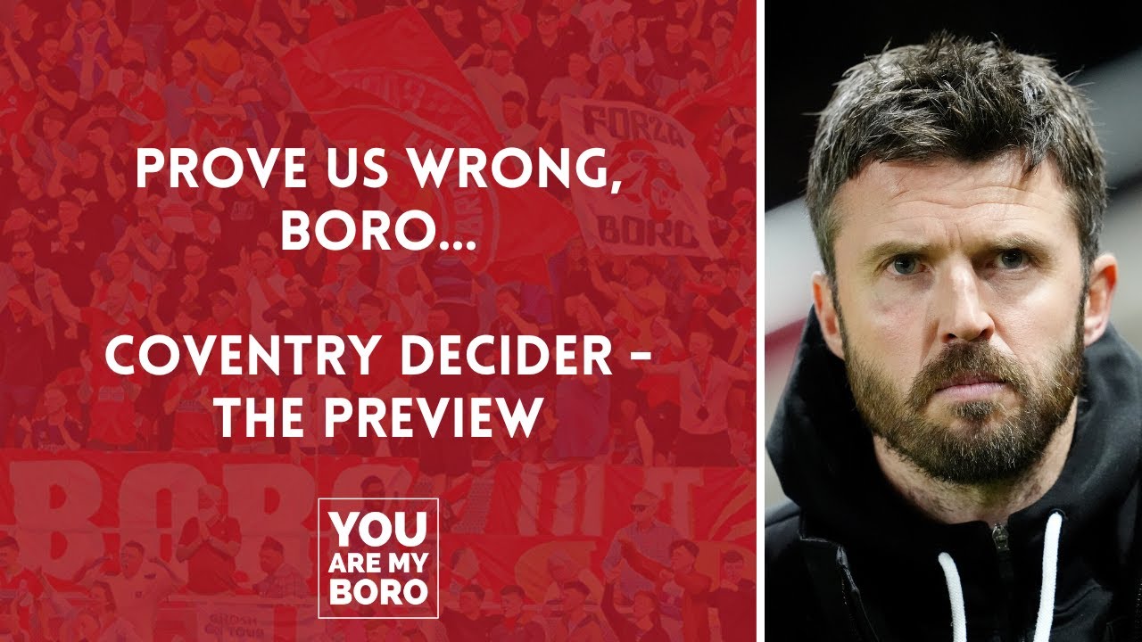 Prove us wrong, Boro...The Coventry preview!
