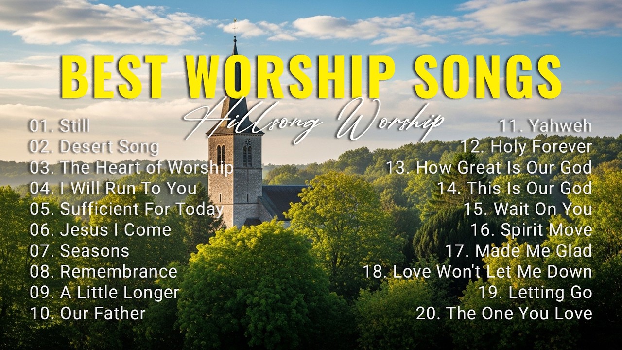 Hillsong Worship: Songs for Inner Healing & Stillness | Still, Desert Song, The Heart of Worship