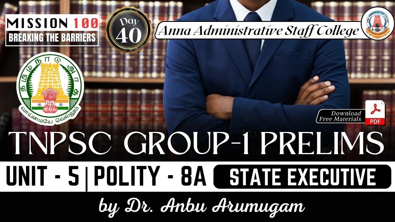 MISSION 100 | TNPSC Group 1 Prelims | Unit 5 | Polity 8A | State Executive | Dr. Anbu Arumugam