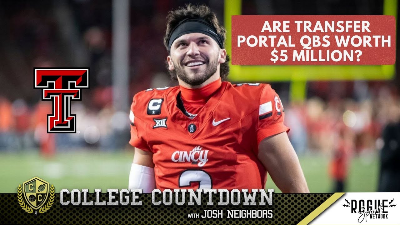 How Much Should Teams Pay Transfer Portal Quarterbacks? - The College Countdown w/ Josh Neighbors