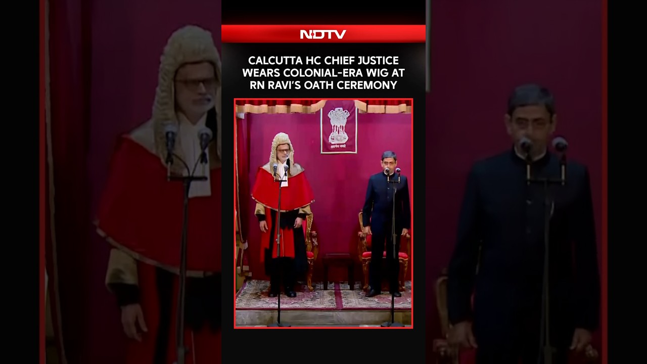 Bengal Governor | Calcutta HC Chief Justice Wears Colonial-Era Wig at RN Ravi&rsquo;s Oath Ceremony