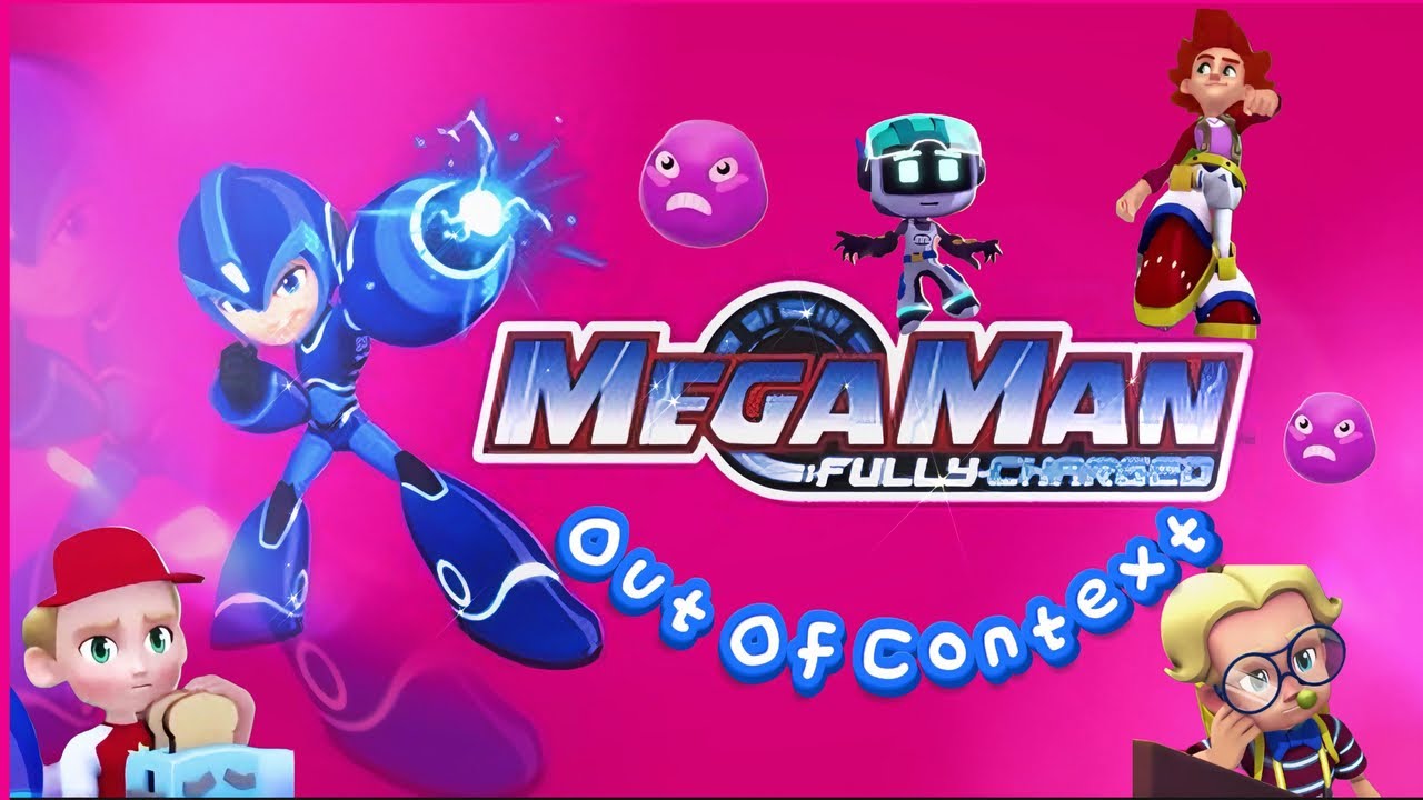 Mega Man: Fully Charged (Out Of Context)