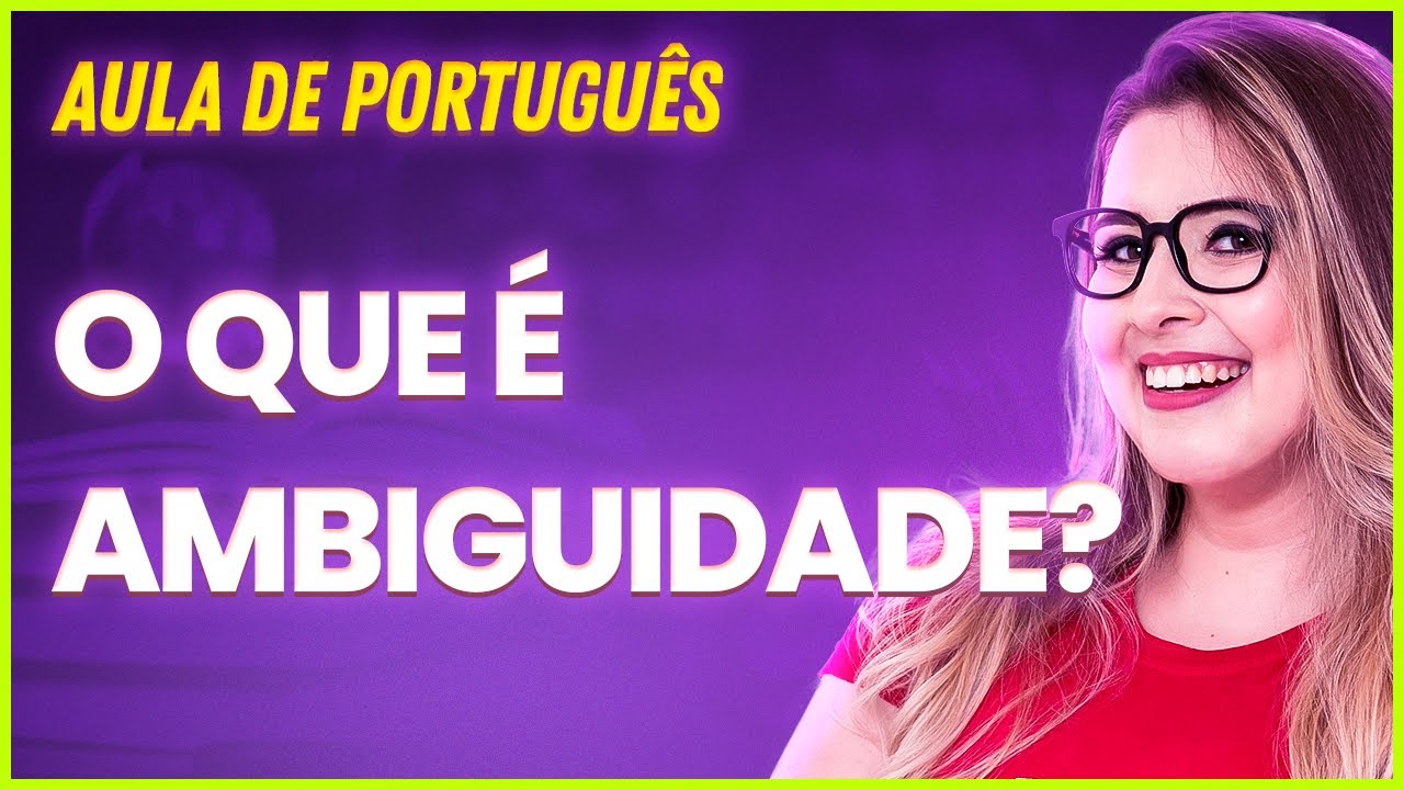 🚨 AMBIGUIDADE: O QUE É, SIGNIFICADO, EXEMPLOS E RESUMO - PROFESSORA PAMBA 🚨
