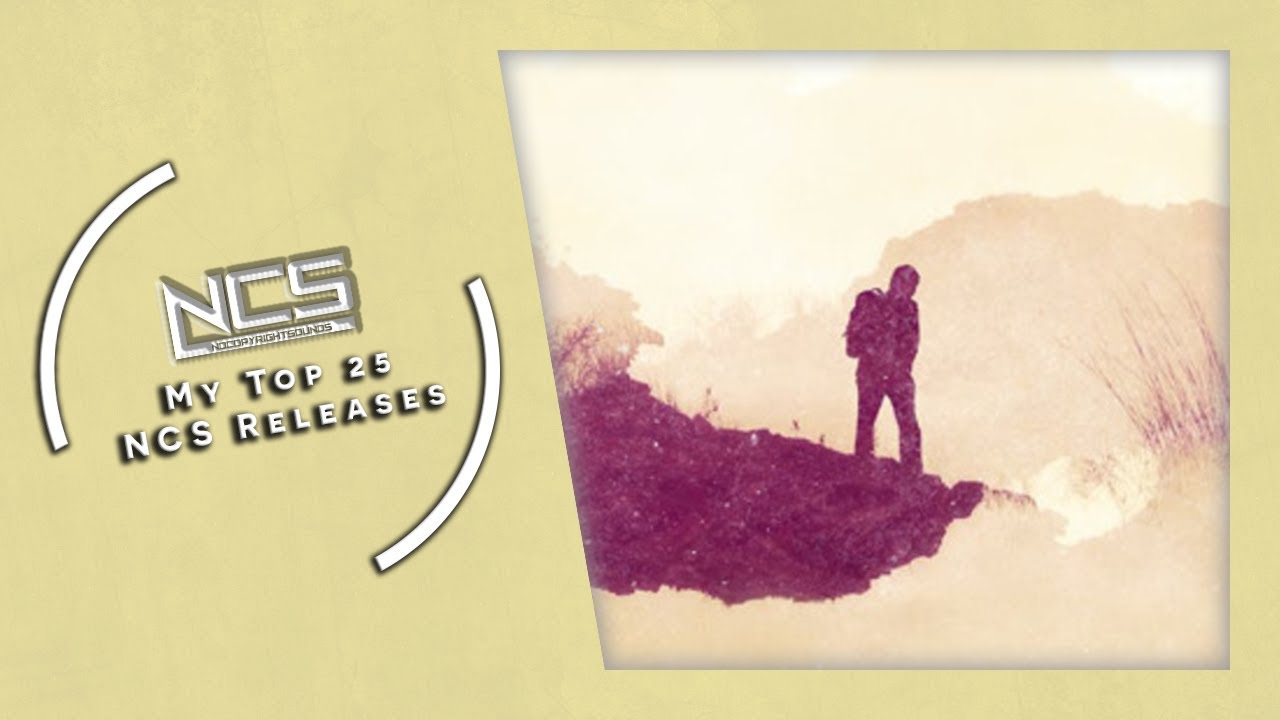 My Top 25 NCS Releases Of All Time (2018)