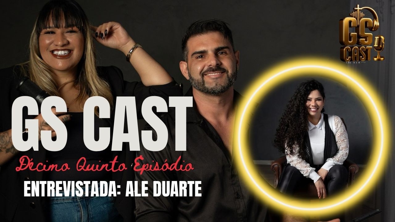 🎙️ GS CAST | Episódio 15 - Ale Duarte