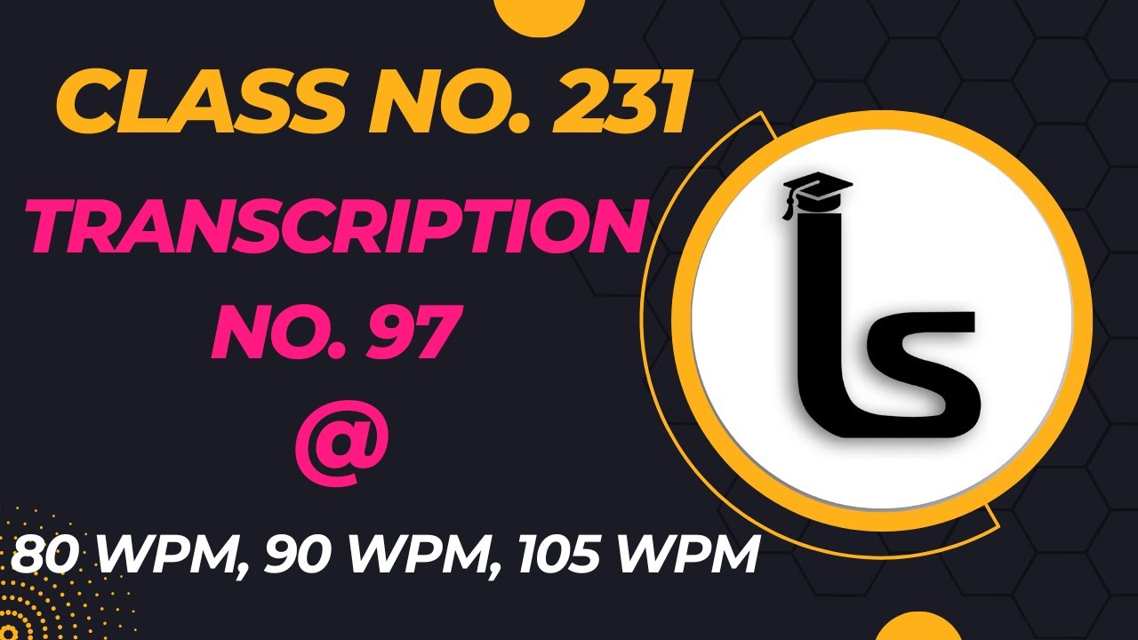 Online Stenography Classes |Transcription No. 97 | Kailash Chandra Shorthand Dictation | Class 231 |