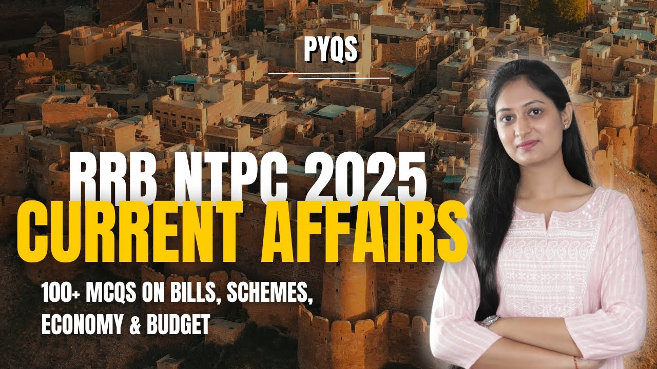 Current Affairs Crash Course: 100+ MCQs on Bills, Schemes, Economy & Budget for SSC CGL & RRB NTPC