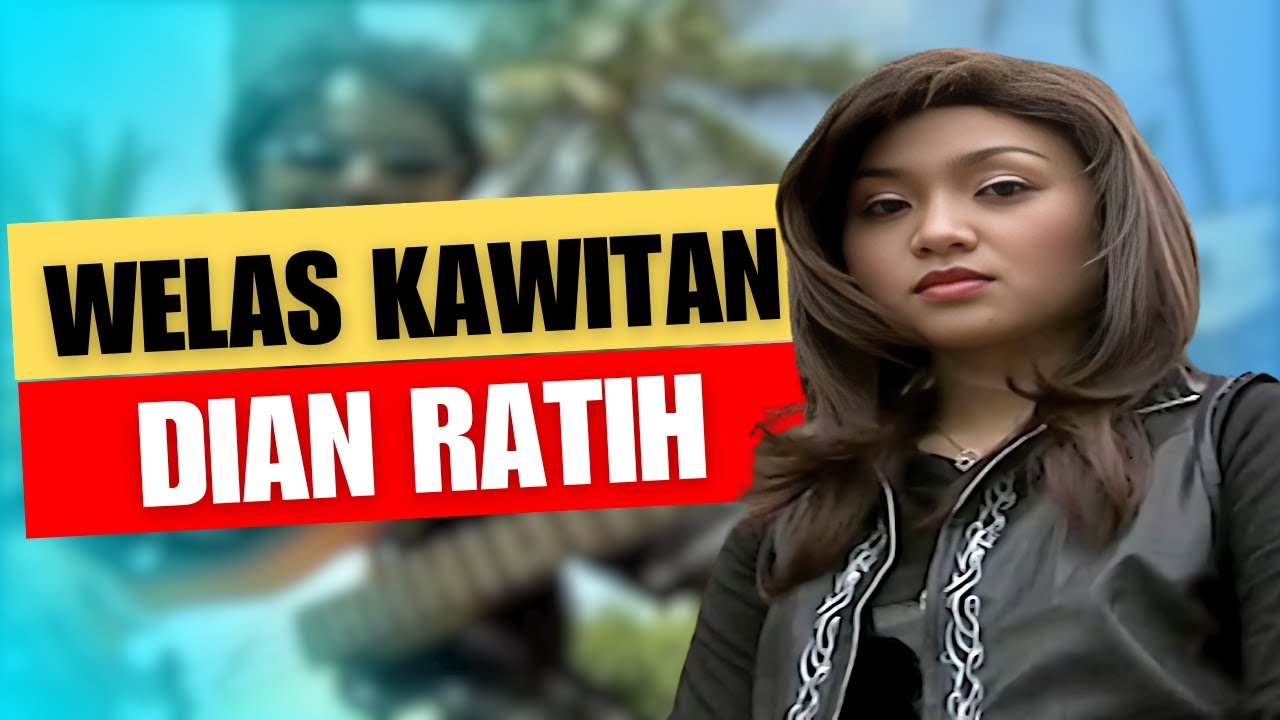 Dian Ratih - WELAS KAWITAN (Official Music Video)