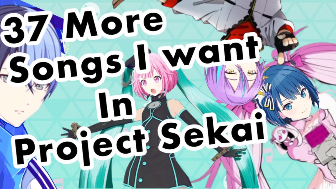37 More Unrealistic Songs I Want in Project Sekai
