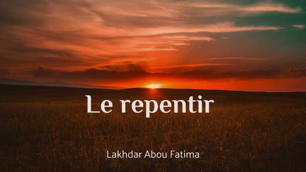 Conférence sur le repentir (At-Tawba)