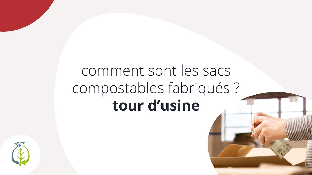 Les Sacs Compostables - Comment sont-ils produits ?