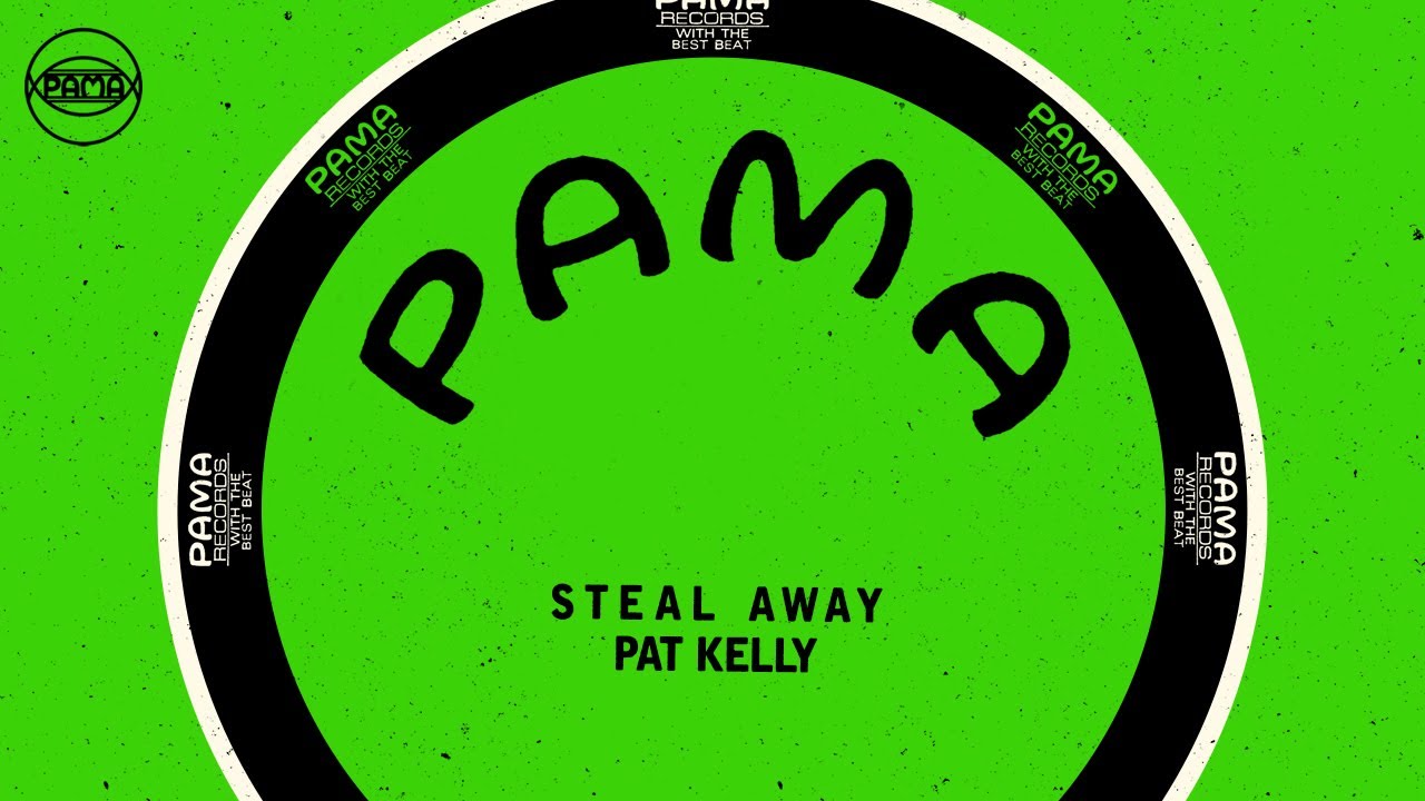 Pat Kelly - Steal Away (Official Audio) | Pama Records