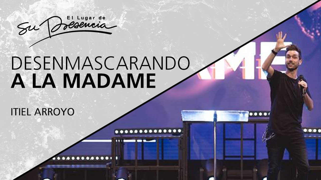 Desenmascarando a la Madame - @Itiel Arroyo - 8 Febrero 2019