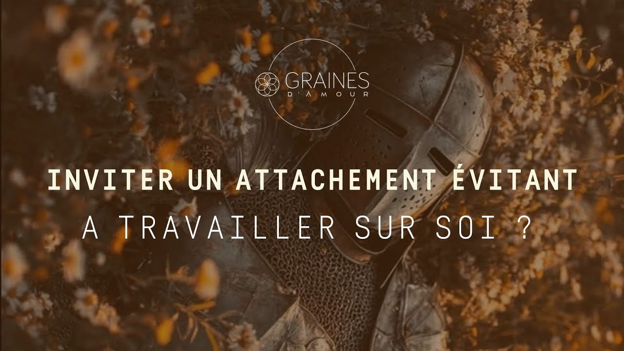 Inviter un attachement évitant à travailler sur soi ?
