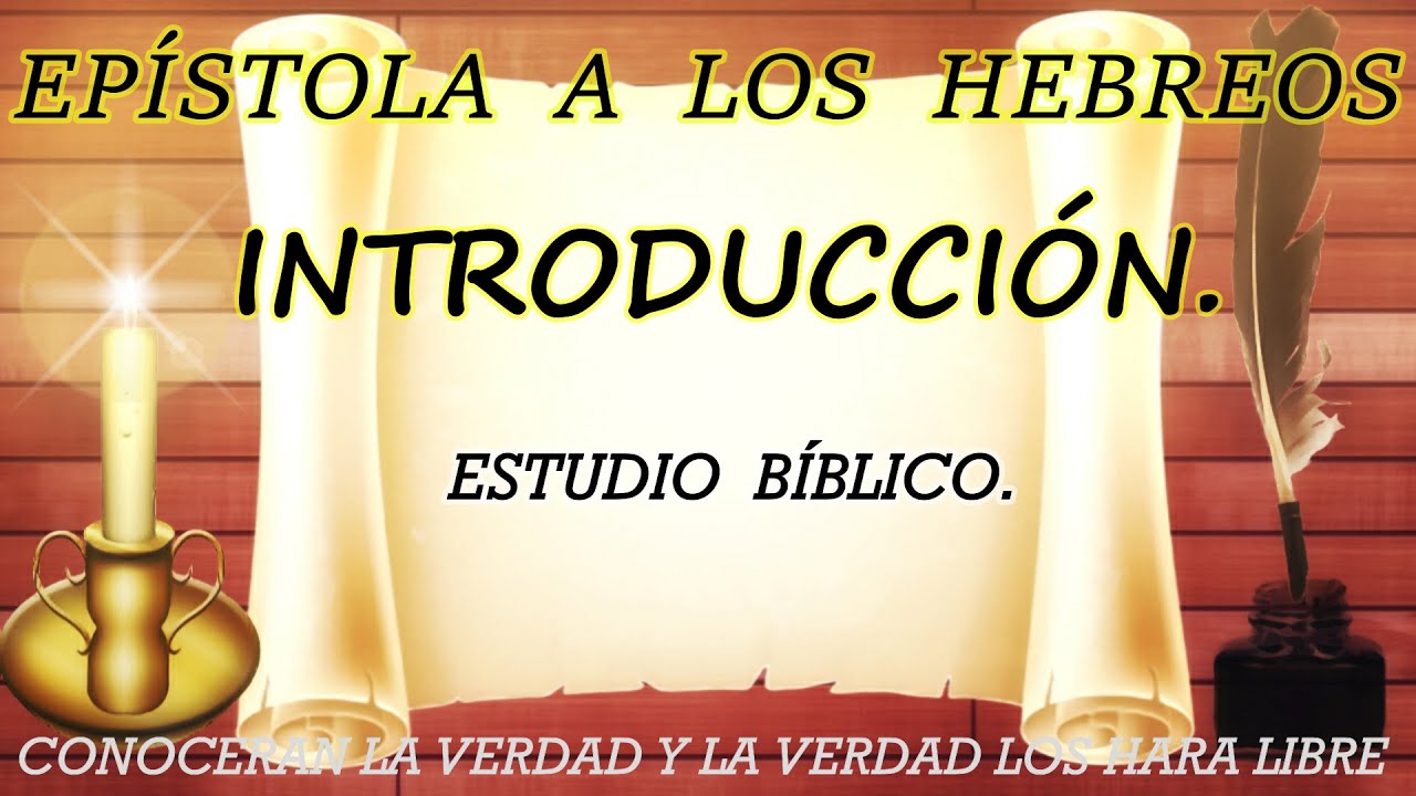 EPÍSTOLA A LOS HEBREOS INTRODUCCIÓN  ESTUDIO BIBLICO