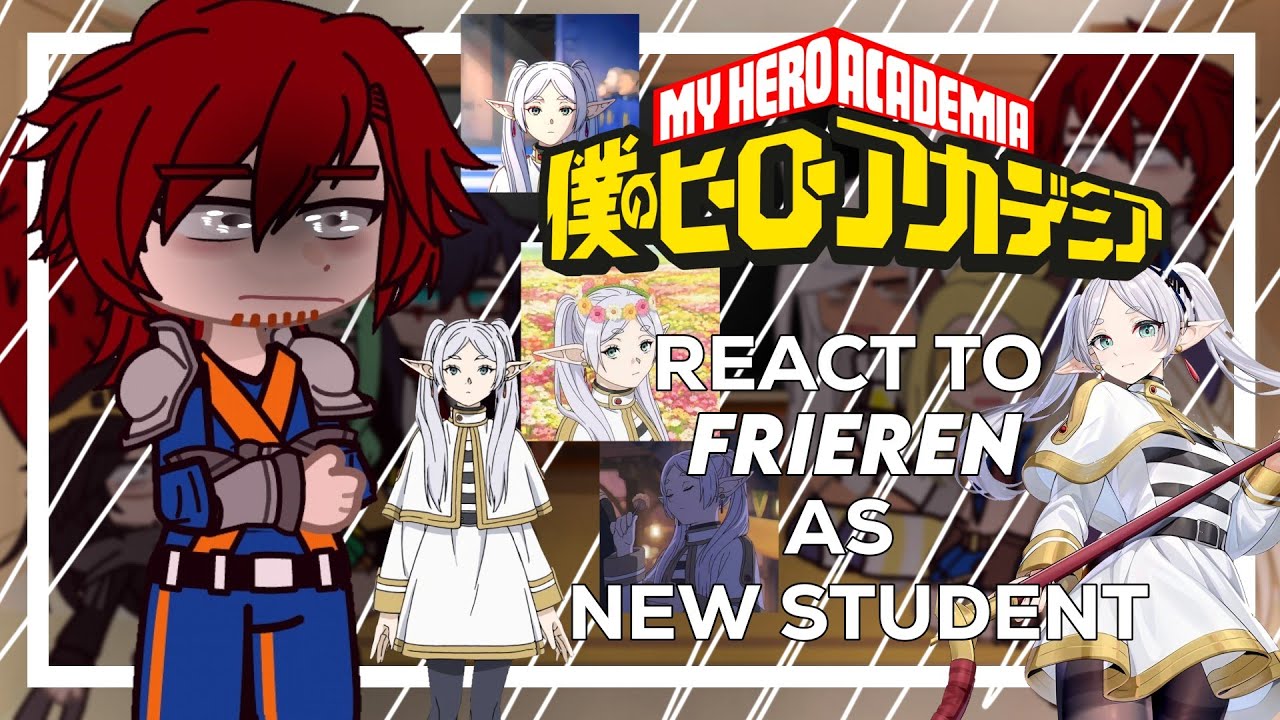 Pro Heroes react to Frieren as New student of U.A | gacha club | Mha x snf \\ 1/1 🇧🇷🇺🇸