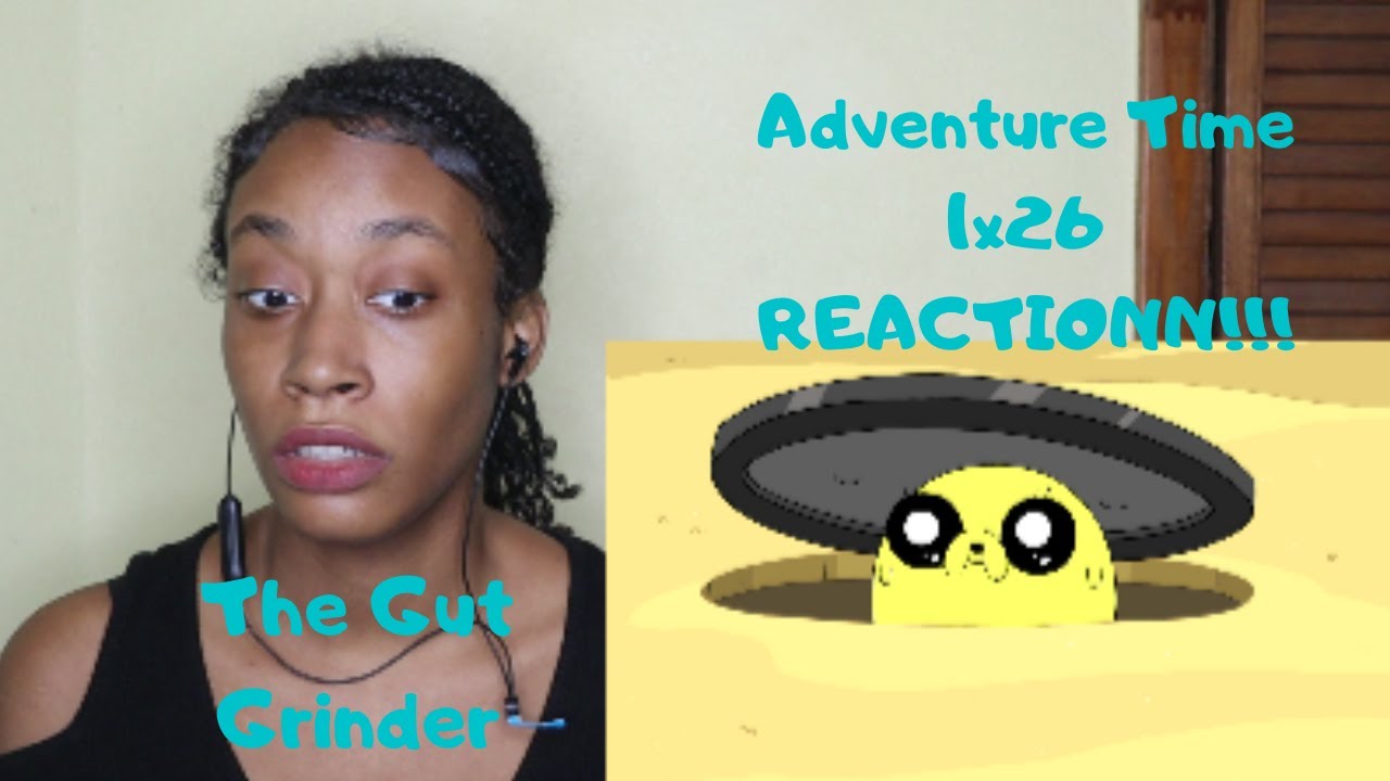 Adventure Time- 1x26 The Gut Grinder- REACTIONN!!!