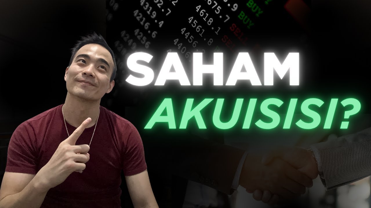 CARA MENILAI SAHAM AKUISISI YANG POTENSIAL!