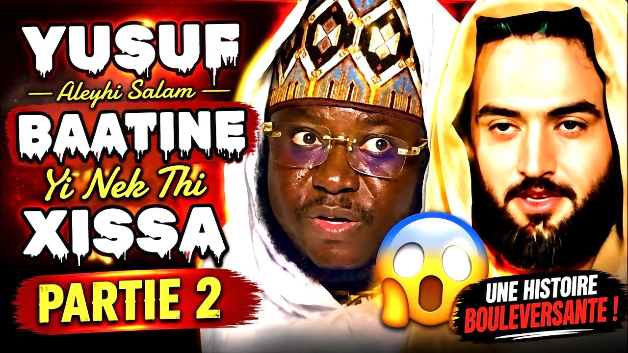 PARTIE 2 MELOKAANOU ARIFOU BILAHI HAQIQA AK MAARIFA BI NEK THI XISSA YONENT YALLA YUSUF ALEYHI …