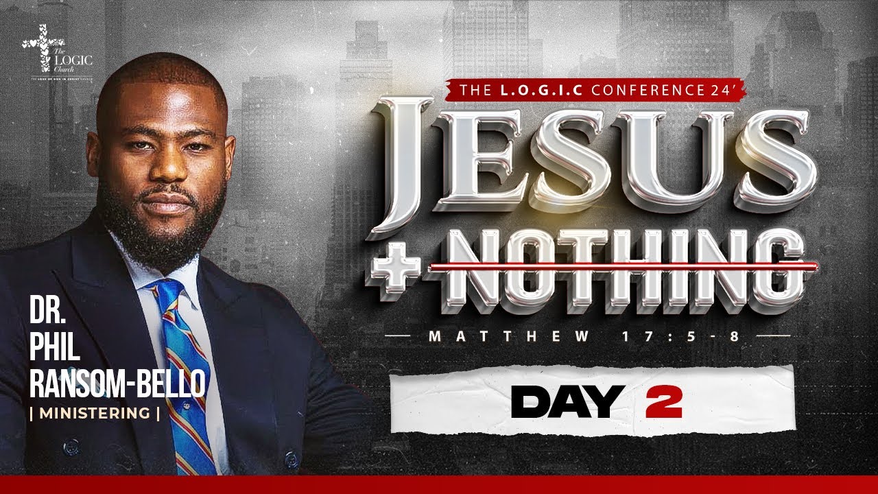 Dr. Phil Ransom-Bello | The Jesus + Nothing Conference 2024 | Day 2 | The LOGIC Church