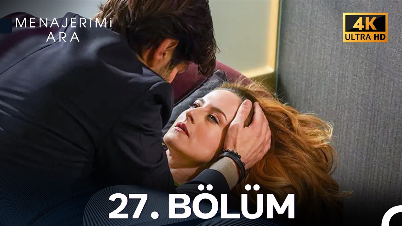 Menajerimi Ara 27. Bölüm (4K) 