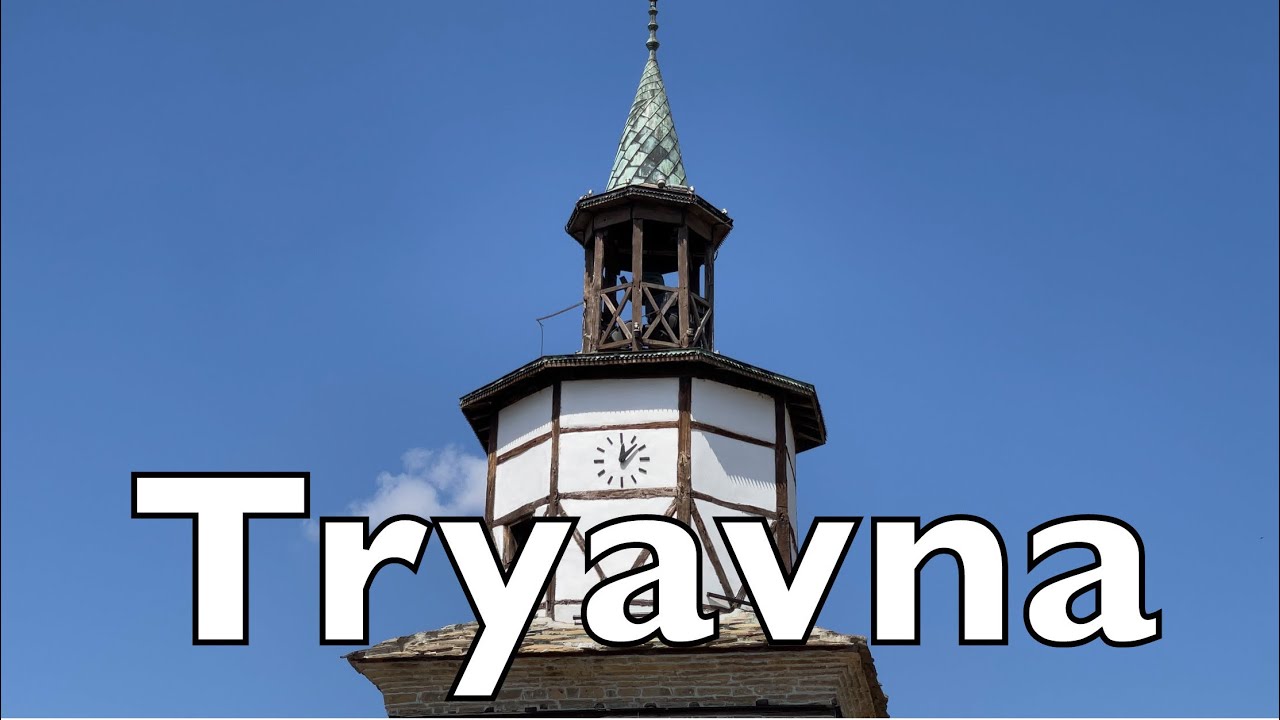 This is Tryavna!