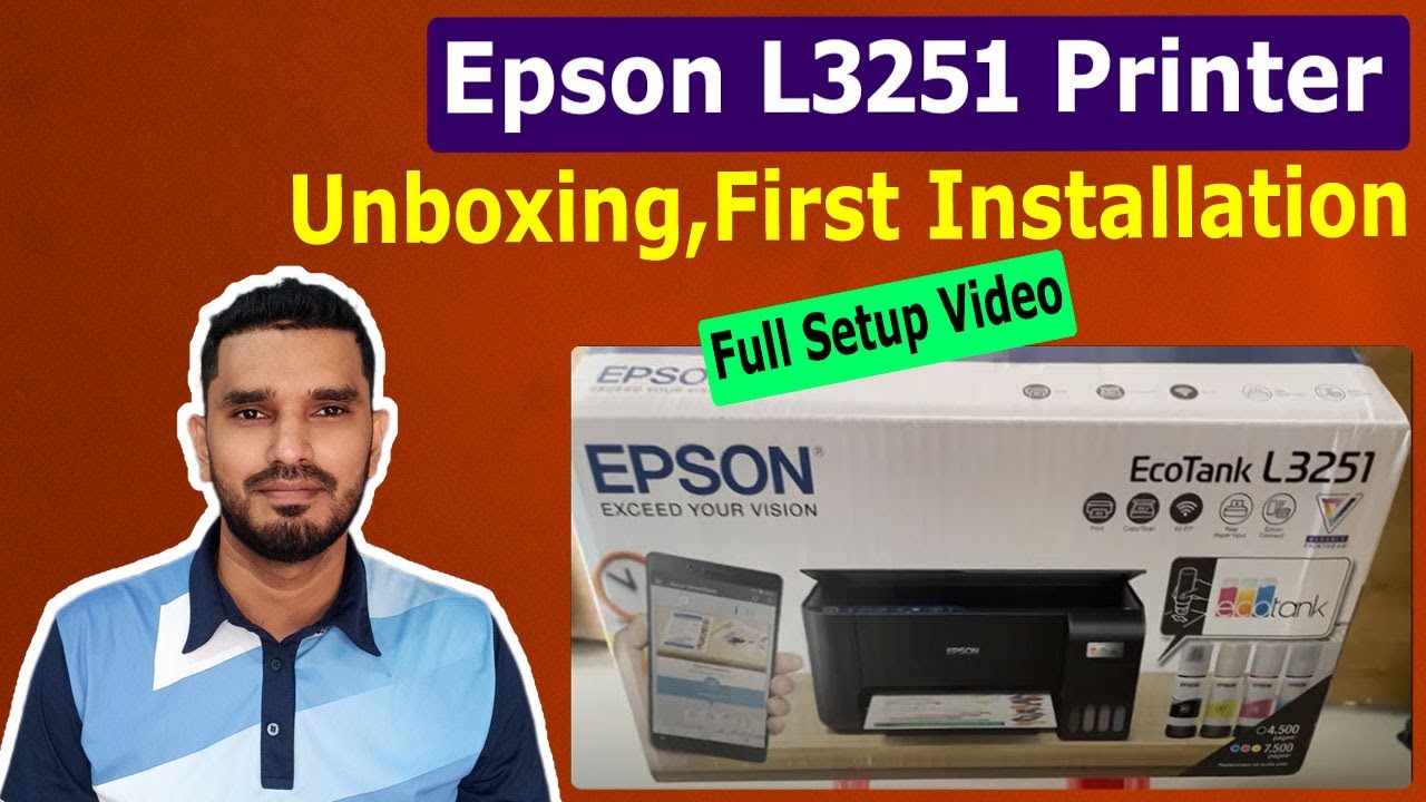 Epson L3251 Printer Unboxing,First Printing,First Installation & Full Setup Video