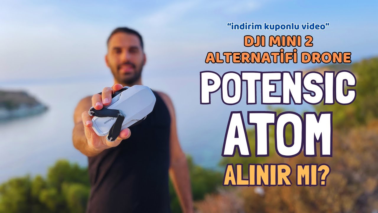 DJI Mini 2 ayarında uygun fiyatlı drone! Potensic Atom alınır mı?