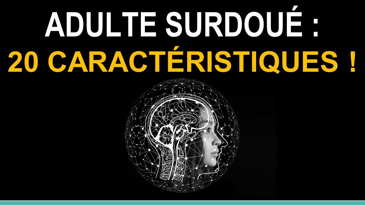 Les 20 caractéristiques des adultes surdoués