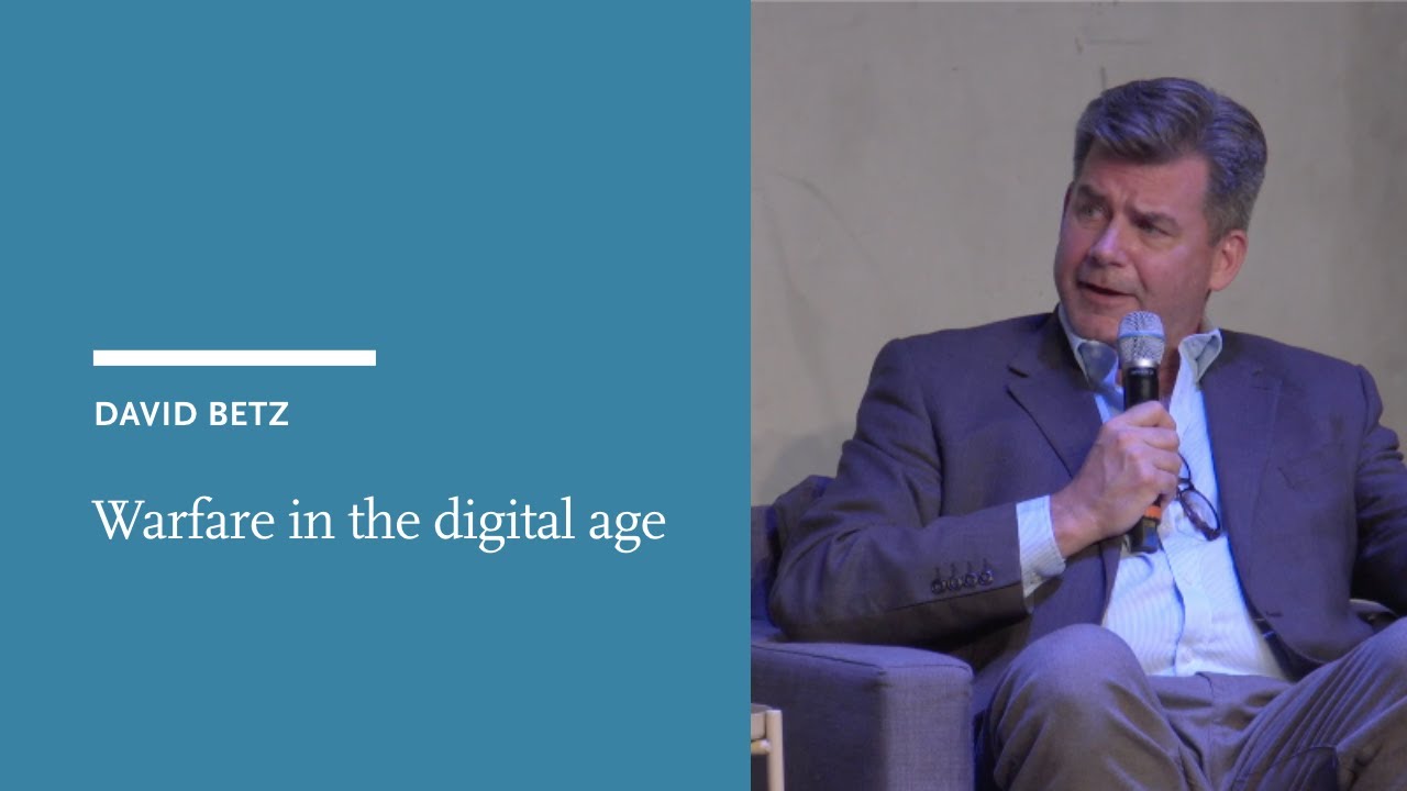 David Betz: Warfare in the digital age