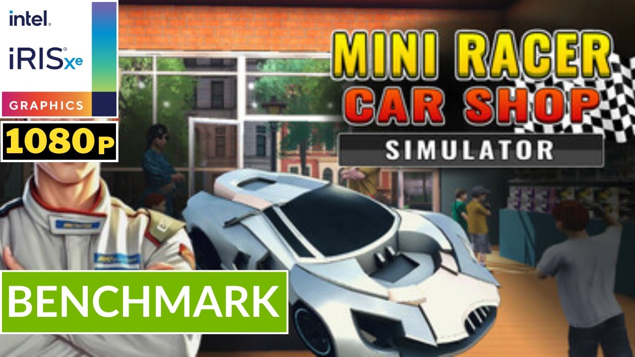 MINI RACER CAR SHOP SIMULATOR - INTEL Iris XE Ver 8331 | Potato Spec | Default Setting | Gameplay
