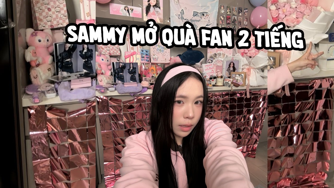 SAMMY MỞ QUÀ SINH NHẬT NÈ !!