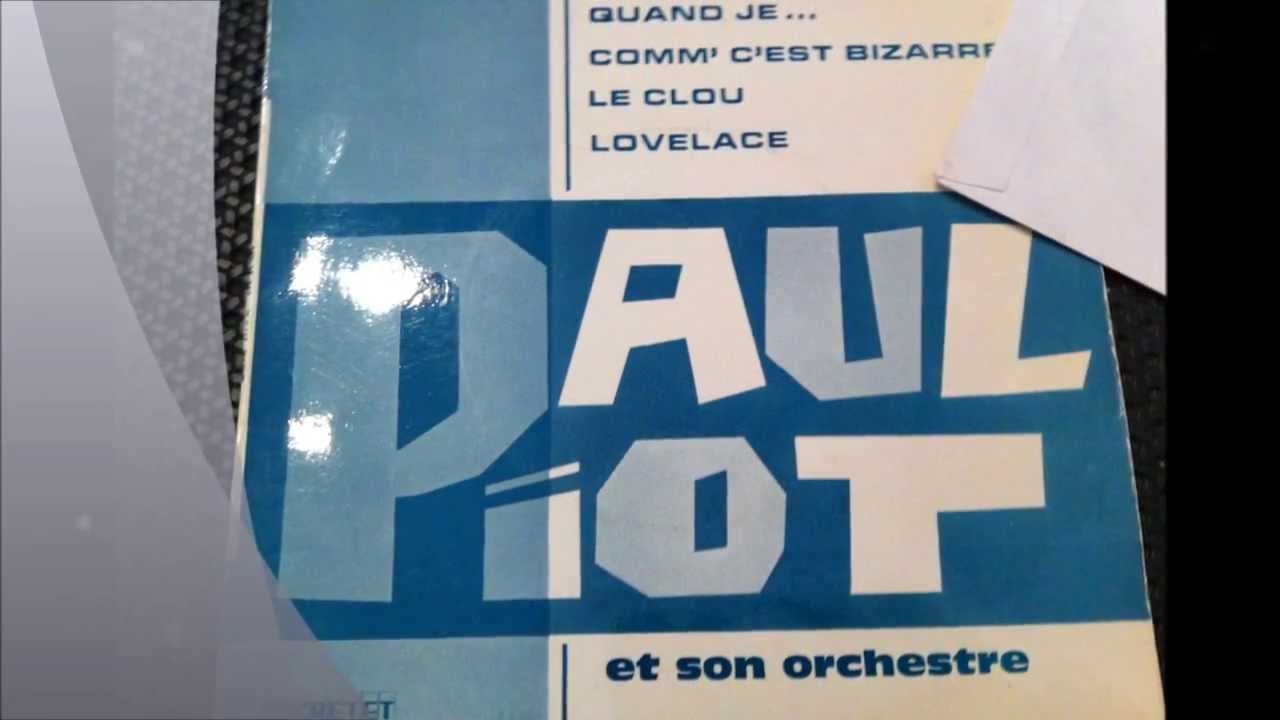 PAUL PIOT , quand je