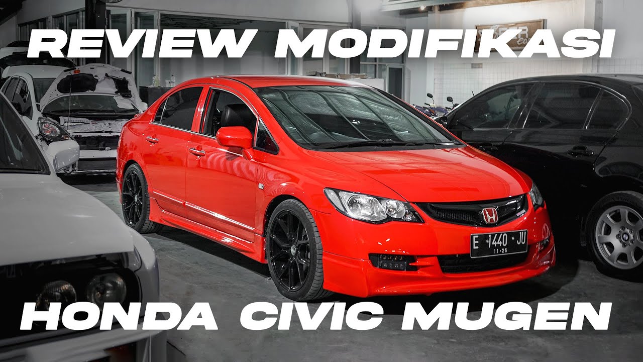 REVIEW HONDA CIVIC FD MUGEN MODIFIKASI RACING DAILY