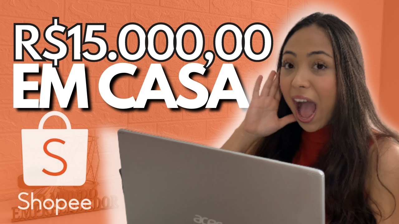 Como Trabalhar de Casa com Shopee e Ganhar at&eacute; R$15.000 por M&ecirc;s | Programa de Afiliados 2025