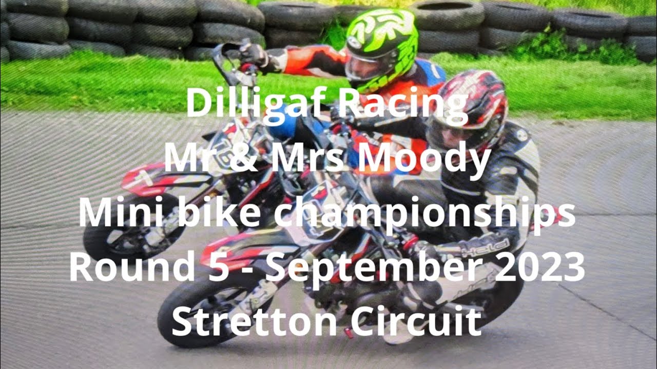 Dilligaf Racing Mr & Mrs Moody Round 5 Stretton Mini Bike Championship September 2023