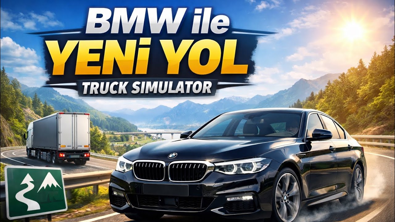 BMW Direksiyonunda 🚛 Truck Simulator Yeni Bölüm