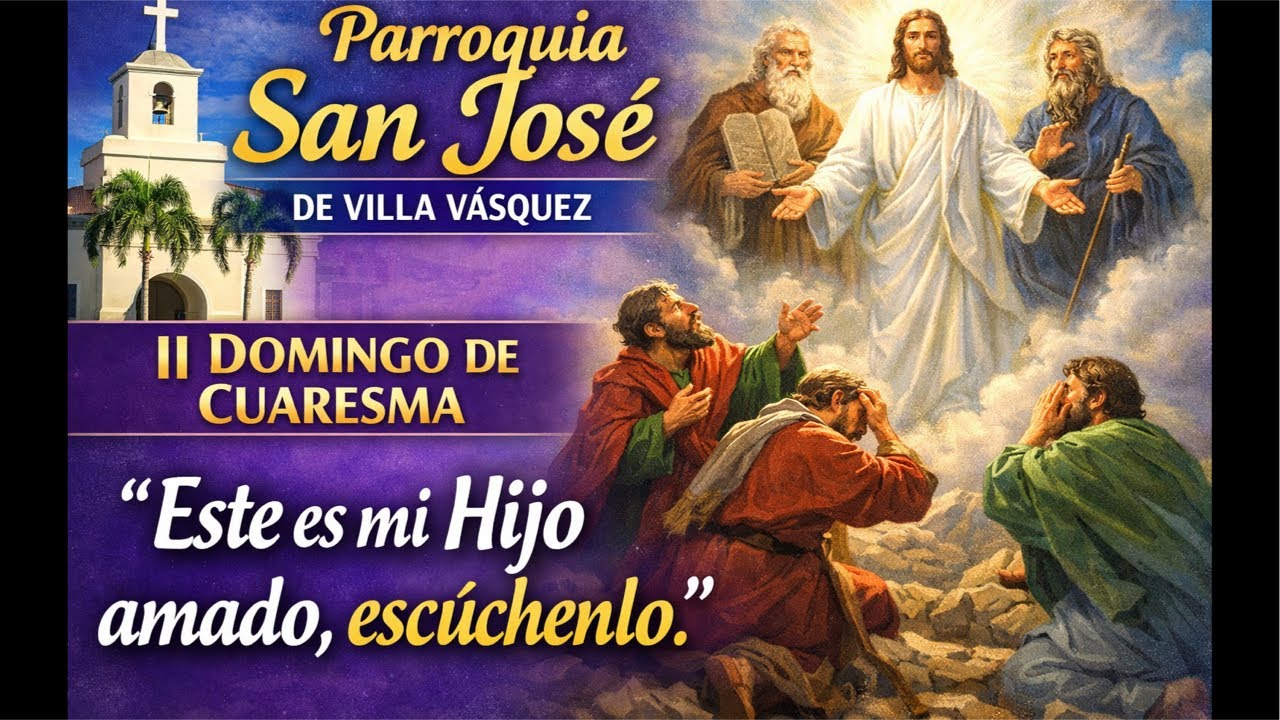 II Domingo de Cuaresma | Este es mi Hijo amado, escúchenlo.