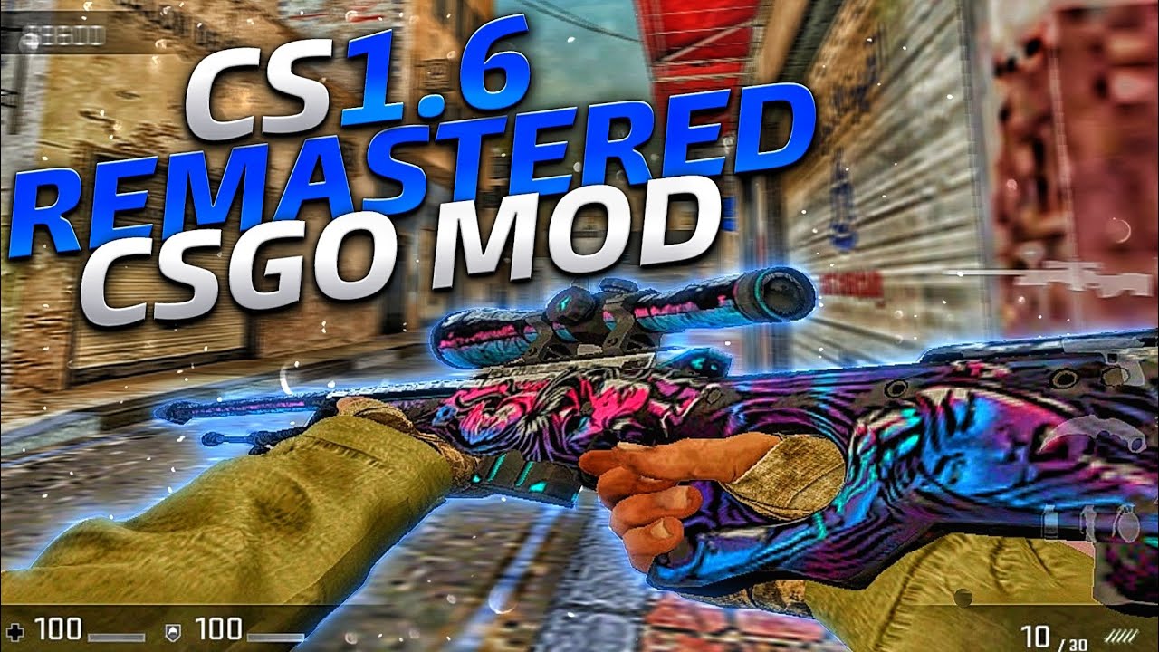 CS 1.6 REMASTERED CSGO MOD #2022