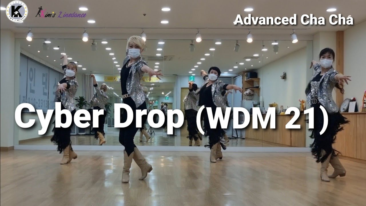 Cyber Drop (WDM 21) Linedance 상급 차차 라인댄스 킴스라인댄스 [Choreo: Fred W. & Shane M.]