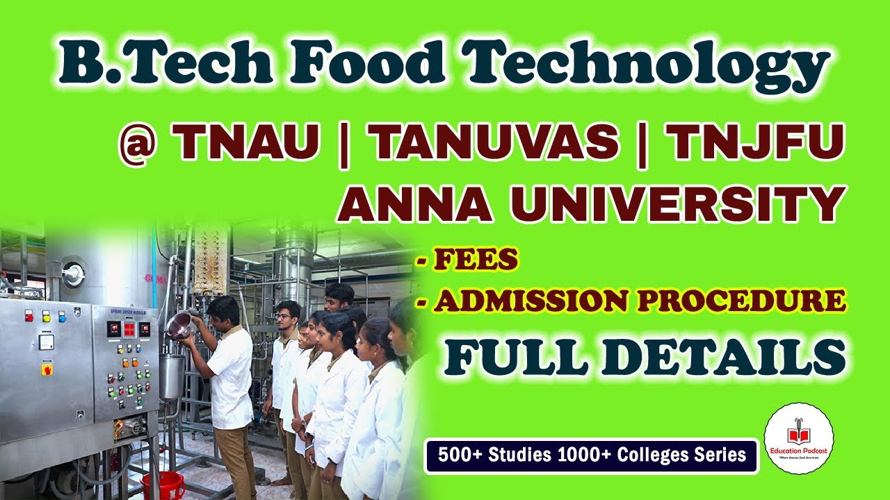Food Technology | B.Tech. Food Tech - Education Podcast