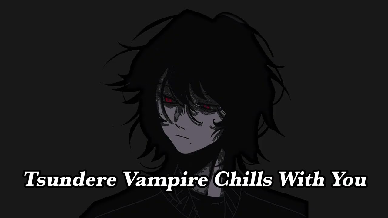Tsundere Vampire Chills With You | (M4A)
