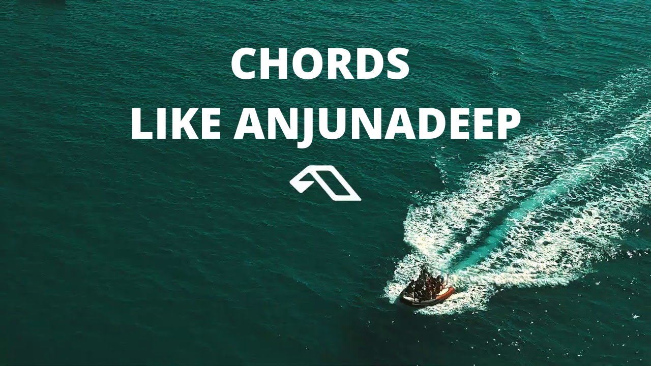 Writing Chords like Anjunadeep (#Analysis, #Tutorial #anjunadeepchords) Vol.1
