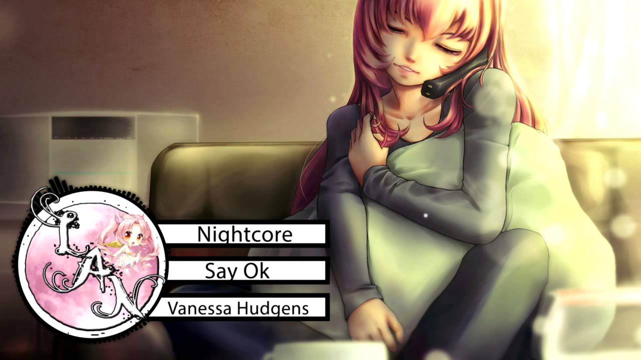 Nightcore ❁ Say Ok ❁ Vanessa Hudgens