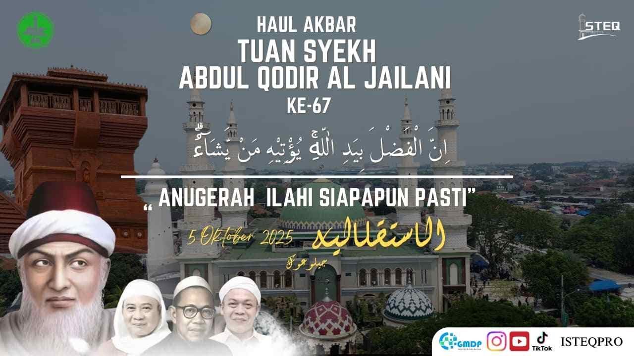 🔴🎥 [LIVE] Haul Akbar ke-67 Tuan Syekh Abdul Qodir Al Jaelani — Anugrah ILLAHI Siapapun Pasti