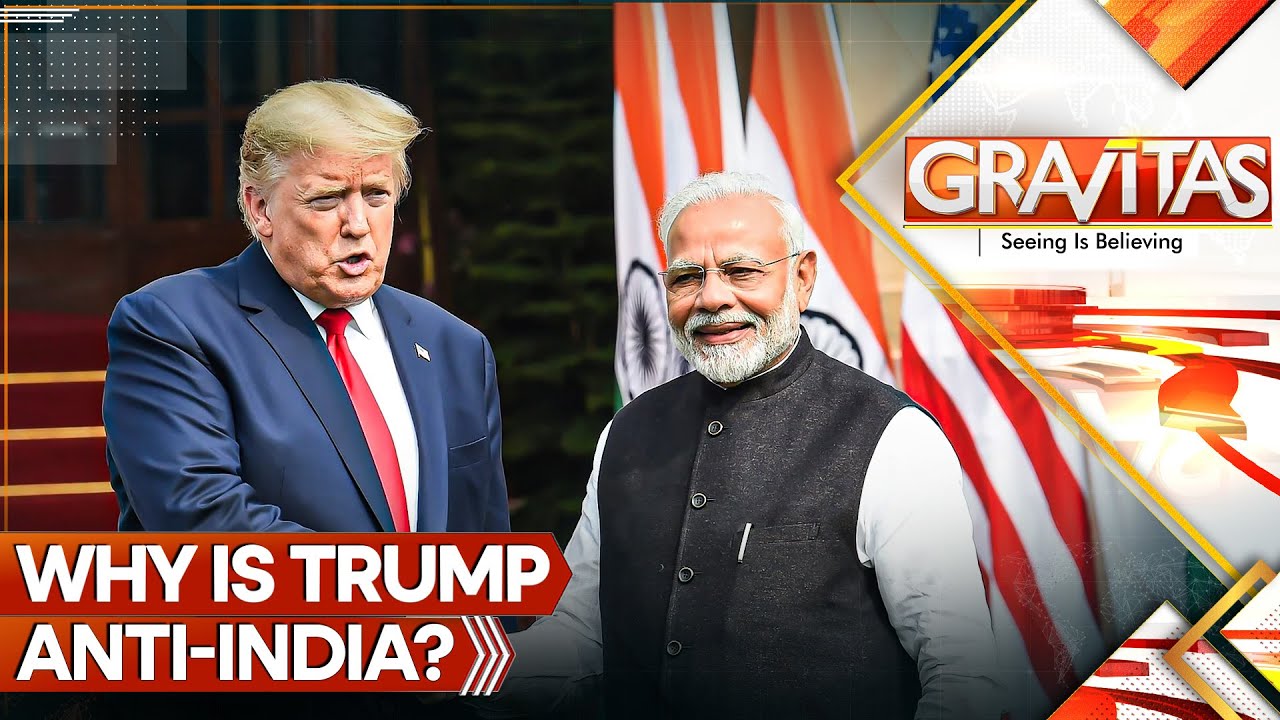 US-India Ties: Why is Trump So Anti-india? | GRAVITAS LIVE