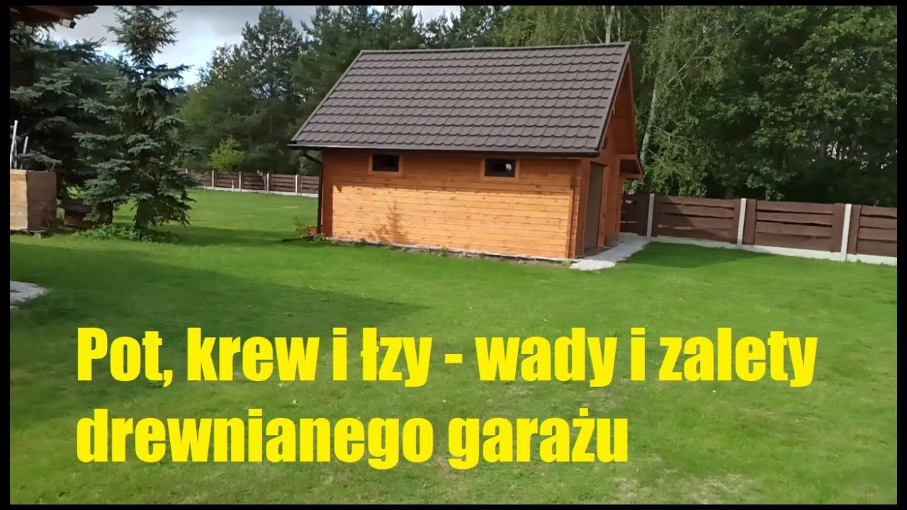 Pot, krew i łzy - wady i zalety drewnianego garażu