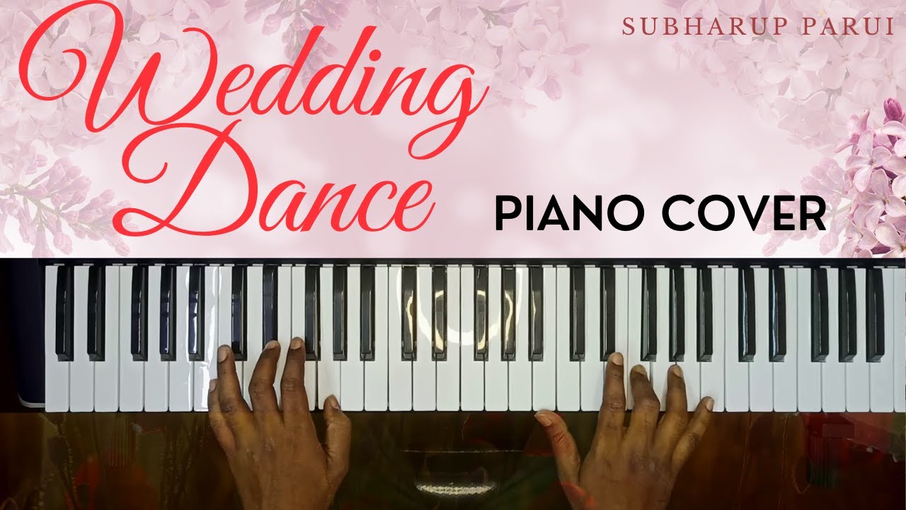 Wedding Dance - Melodious Piano Classical- Cover By Subharup Parui