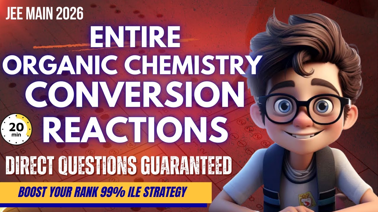 Entire Organic Chemistry Conversion Reactions | Direct Questions Guaranteed | 20 Min | JEE Main 2026